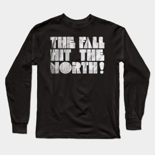 Hit The North! Long Sleeve T-Shirt